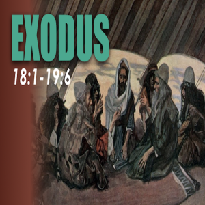 Exodus 18:1 - 19:6