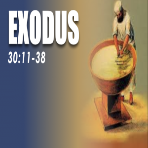 Exodus 30:11 - 38