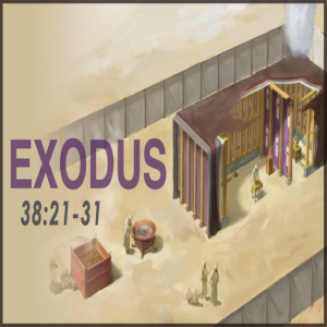 Book of Exodus Study Ch 38:21 - 31