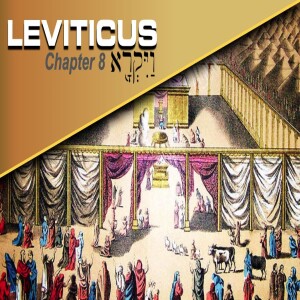 Book of Leviticus Study Ch 8