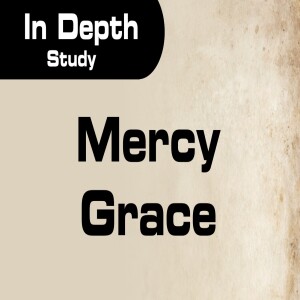 Study on Mercy and Grace
