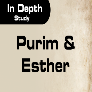 In Depth Study Purim and Esther