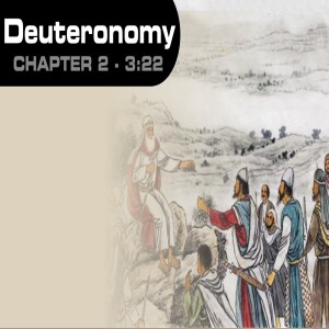 Book of Deuteronomy Study Ch 2 - 3:22