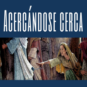 Acercandose Cerca