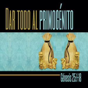 Dar Todo Al Primogenito