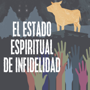 El Estado Espiritual De Infidelidad