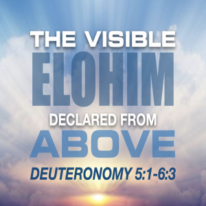 The Visible Elohim Declared From Above