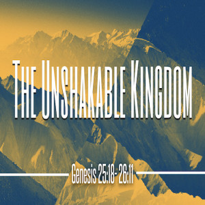 The Unshakable Kingdom 2