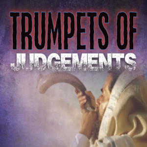 Trumpets of Judgements