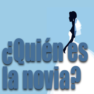 Quien es la novia?