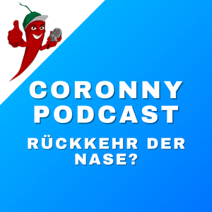 #79 Coronny Podcast – Rückkehr der Nase?