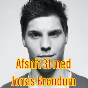 Afsnit 31 med Jonas Brøndum