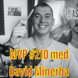 Afsnit 210 med David ”Dopeman” Minerba