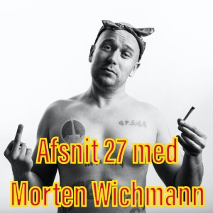 Afsnit 27 med Morten Wichmann