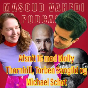 Afsnit 16 med Molly Thornhill, Torben Sangild og Michael Schøt