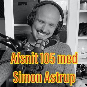 Afsnit 105 med Simon Astrup