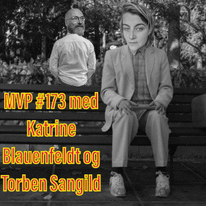 Afsnit 173 med Katrine Blauenfeldt og Torben Sangild