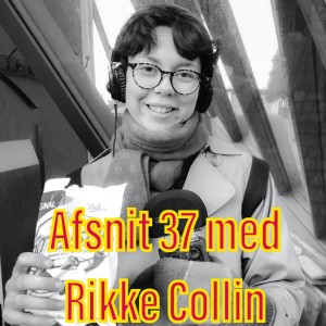 Afsnit 37 med Rikke Collin