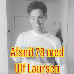 Afsnit 78 med Ulf Laursen