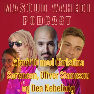 Afsnit 10 med Christina Sørensen, Oliver Stanescu og Dea Nebelong