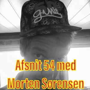 Afsnit 54 med Morten Sørensen