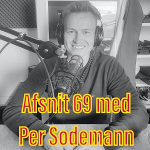 Afsnit 69 med Per Sodemann