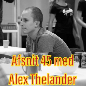 Afsnit 45 med Alex Thelander