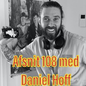 Afsnit 108 med Daniel Hoff