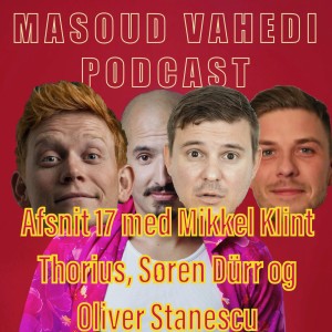 Afsnit 17 med Mikkel Klint Thorius, Søren Dürr og Oliver Stanescu