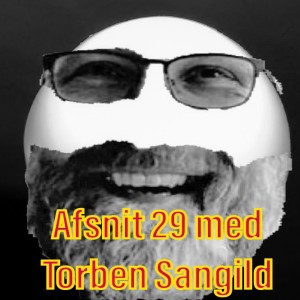 Afsnit 29 med Torben Sangild