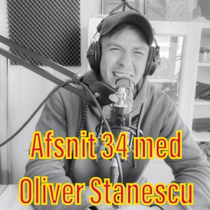 Afsnit 34 med Oliver Stanescu