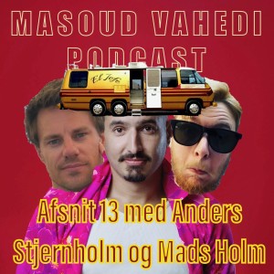 Afsnit 13 med Anders Stjernholm og Mads Holm