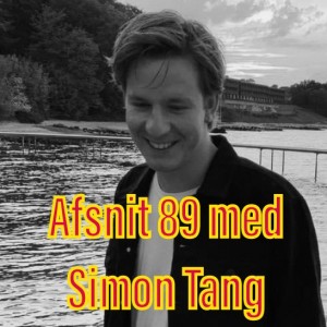 Afsnit 89 med Simon Tang