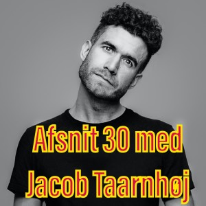 Afsnit 30 med Jacob Taarnhøj