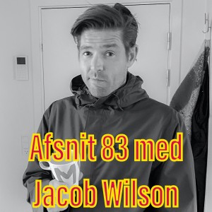 Afsnit 83 med Jacob Wilson