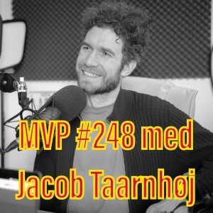 Afsnit 248 med Jacob Taarnhøj