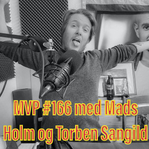 Afsnit 166 med Mads Holm og Torben Sangild