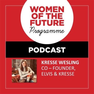 The Women of the Future Podcast: Kresse Wesling CBE