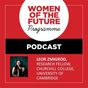 The Women of the Future Podcast: Dr Leor Zmigrod