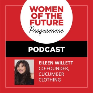 The Women of the Future Podcast: Eileen Willett
