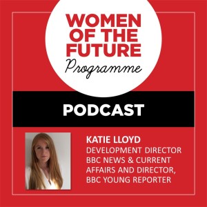 The Women of the Future Podcast: Katie Lloyd