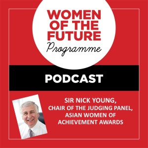 The Women of the Future Podcast: Sir Nicholas Young