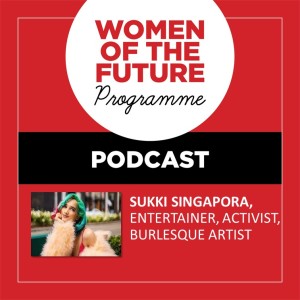 The Women of the Future Podcast: Sukki Singapora