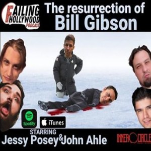 The Resurrection of Bill Gibson  - Ep. 62 w/ John Ahle and Jesse Posey