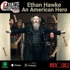 Ethan Hawke, An American Hero - Ep. 85