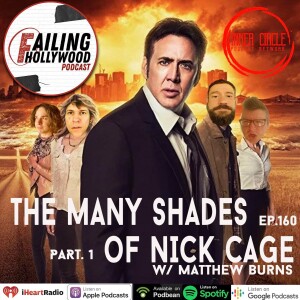 The Many Shades of Nick Cage Part. 1 - Ep. 160 w/ Matthew Burns