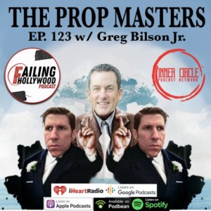 The Prop Masters - Ep. 123 w/ Greg Bilson Jr.