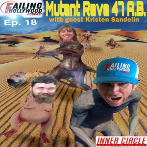 Mutant Rave Camp 47 A.B. - Ep. 18 - w/ Kristen Sandelin