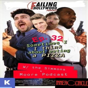 Sometimes I, I Think of Pizza - Ep. 32 - w/ The Simmons and Moore Podcast