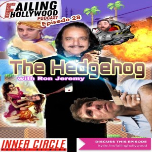 The Hedgehog - Ep. 28 w/ Ron Jeremy